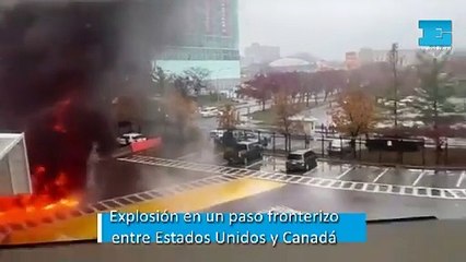Explosión en un paso fronterizo entre Estados Unidos y Canadá