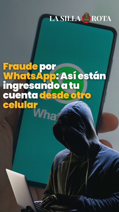 Fraude por WhatsApp: Así están ingresando a tu cuenta desde otro celular