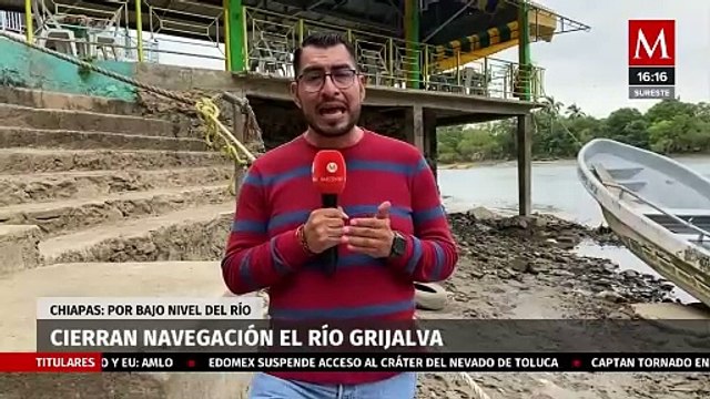 Suspenden actividades en el río Grijalva, Chiapas por bajo nivel del agua