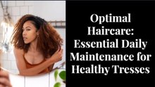 A Guide To Optimal Haircare
