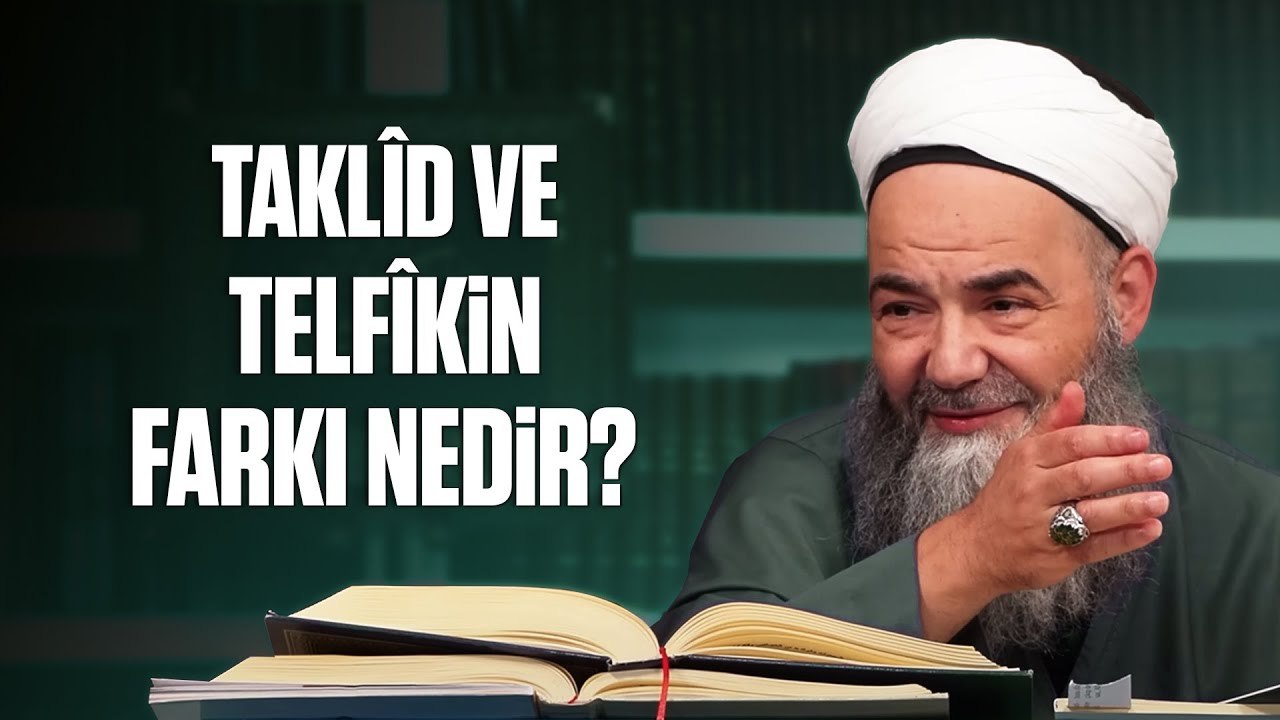 Taklîd ve Telfîkin Farkı Nedir? Hangisi Câiz, H...