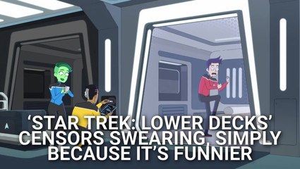 Why 'Star Trek: Lower Decks' Censors F-Bombs Even Though The Live-Action Shows Haven’t