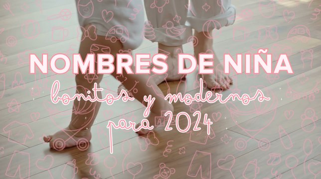 Nombres de niña bonitos y modernos para 2024