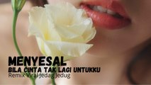 MENYESAL _ Bila Cinta Tak Lagi Untukku (Remix Viral Jedag Jedug)