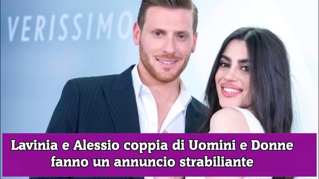 Lavinia e Alessio coppia di Uomini e Donne fanno un annuncio strabiliante
