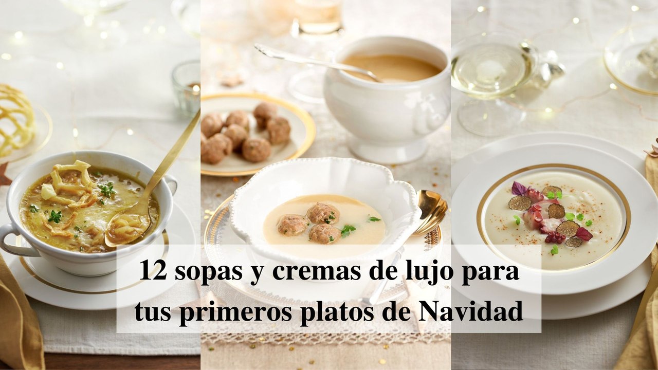 7 sopas y cremas de lujo para tus primeros platos de Navidad