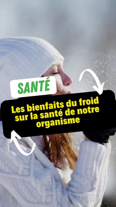 Les bienfaits du froid sur la santé de notre organisme