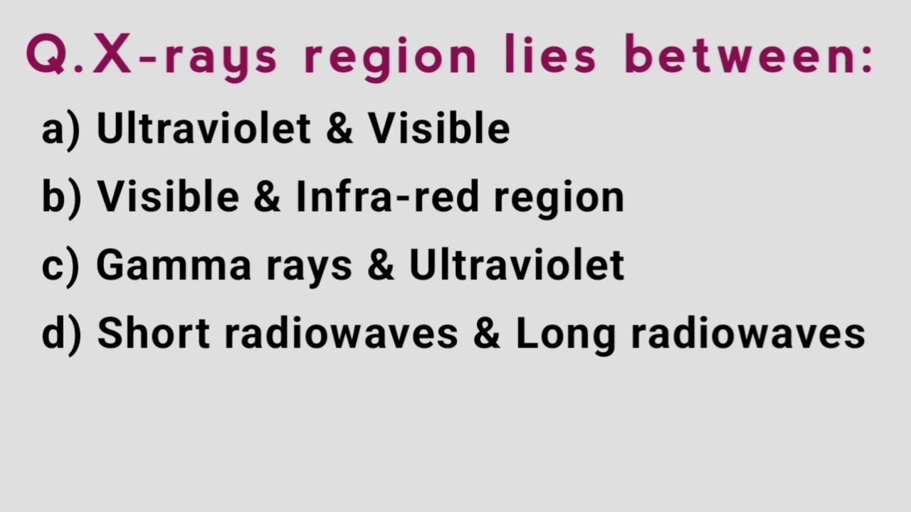 X-rays region lies between_electromagnetic spectrum mcqs
