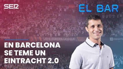 En el FC Barcelona temen que se repita un 'Eintracht Frankfurt 2.0'