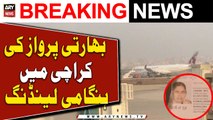 Emergency landing of Indian fligQht in Karachi