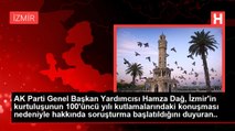 AK Parti Genel Başkan Yardımcısı Hamza Dağ, İzmir'in kurtuluşunun 100'üncü yılı kutlamalarındaki konuşması nedeniyle hakkında soruşturma başlatıldığını duyuran Tunç Soyer'in bundan siyasi mağduriyet çıkarmaya çalıştığını söyledi