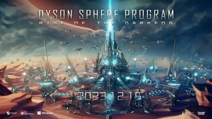 Dyson Sphere Program Rise of the Dark Fog Official Release Date Announcement Trailer