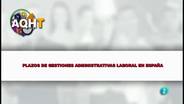 PLAZOS DE GESTIONES ADMINISTRATIVAS LABORAL EN ESPAÑA
