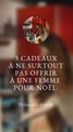 3 CADEAUX à NE SURTOUT PAS OFFRIR pour une FEMME à NOËL