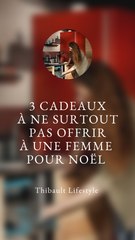 3 CADEAUX à NE SURTOUT PAS OFFRIR pour une FEMME à NOËL