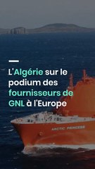 L'Algérie sur le podium des fournisseurs de GNL à l'Europe