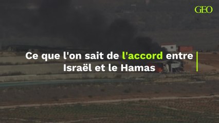 Accord Israël - Hamas : voici ce que l’on sait