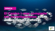 El Centro i~mar comparte sus investigaciones sobre ambientes costeros