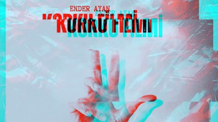 Ender AYAN - KORKU FİLMİ