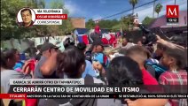 Oaxaca cierra centro migratorio en el Istmo de Tehuantepec por saturación