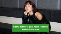 Aitana está listá para hacer cantar al Auditorio Nacional