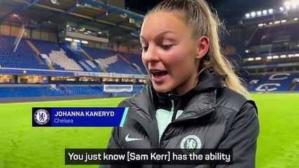 Chelsea teammate describes Kerr as 'unbelievable'