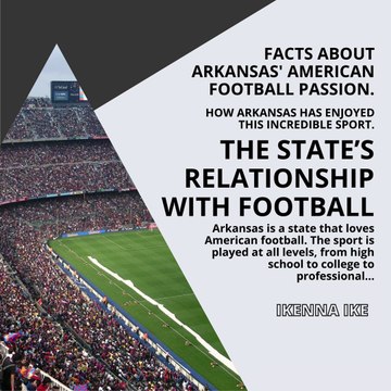 | IKENNA IKE | FACTS ABOUT ARKANSAS’ AMERICAN FOOTBALL PASSION (PART 1) (@IKENNAIKE)