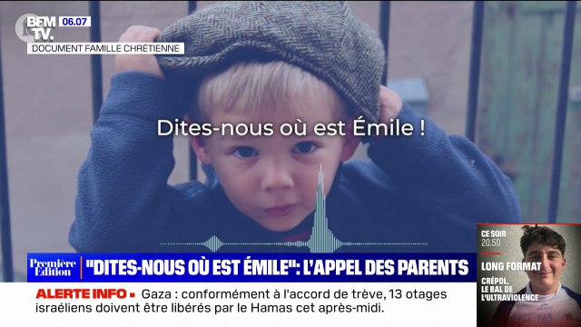 Dites-nous où est Émile, par pitié! : l'appel poignant des parents du petit garçon, disparu depuis cinq mois