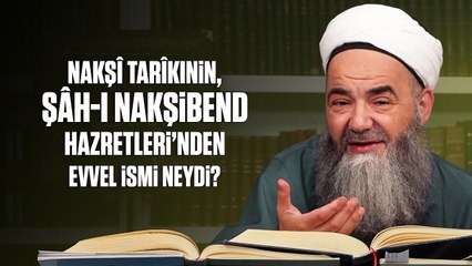 Nakşî Tarîkınin, Şâh-ı Nakşibend Hazretleri’nden Evvel İsmi Neydi?