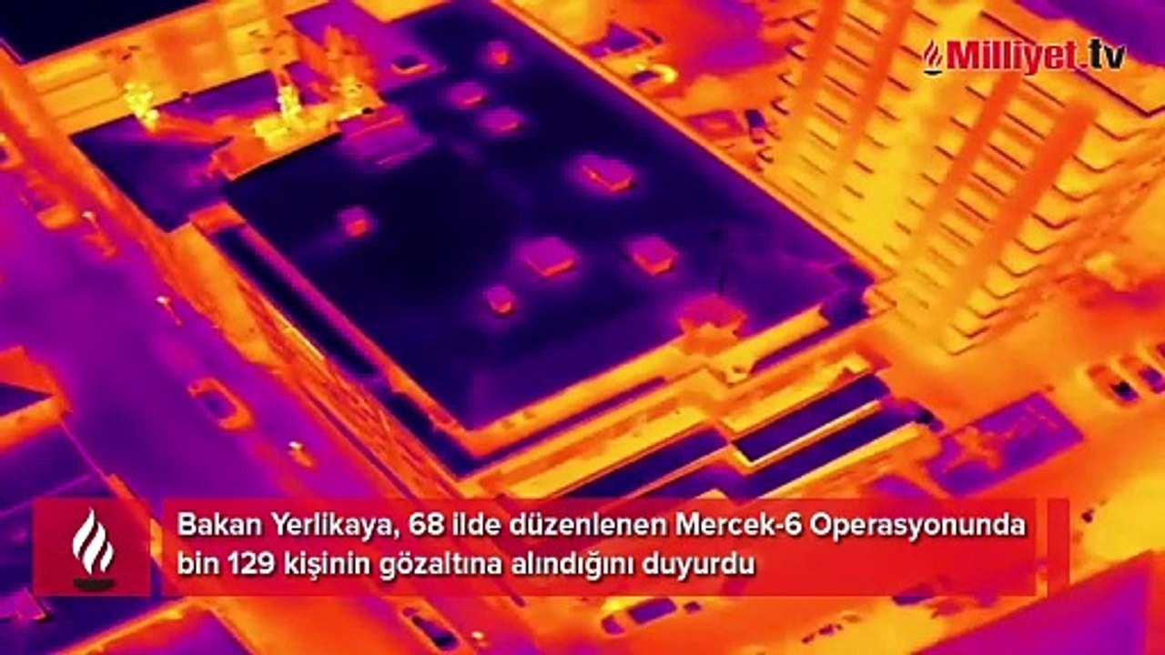 68 ilde 'Mercek-6' operasyonu! 1129 kişi gözaltına alındı