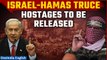 Israel-Hamas War: 4-day truce in Gaza to begin; Hamas to release 13 hostages | Oneindia News