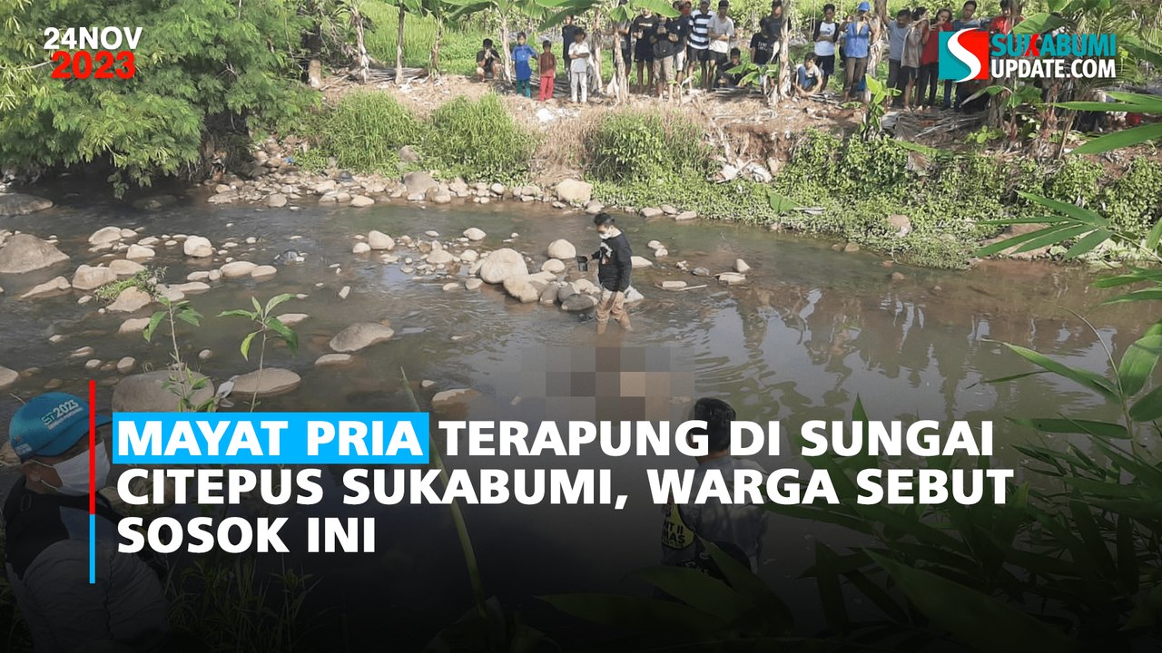 Mayat Pria Terapung di Sungai Citepus Sukabumi, Warga Sebut Sosok Ini