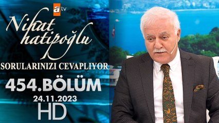 Nihat Hatipoğlu Sorularınızı Cevaplıyor 454. Bölüm  24 Kasım 2023