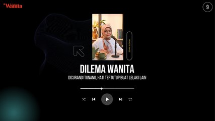 Dilema Wanita Ep 9 - Dicurangi Tunang, Hati tertutup Buat Lelaki Lain