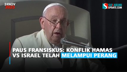 Paus Fransiskus: Konflik Hamas vs Israel Telah Melampui Perang