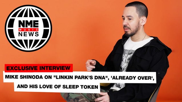 Mike Shinoda on Linkin Park's DNA , 'Already Over', and his love of Sleep Token