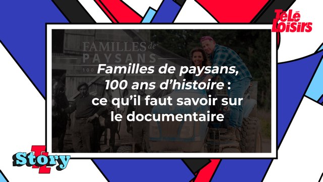 Familles de paysans, 100 ans d’histoire : ce qu'il faut savoir sur le documentaire