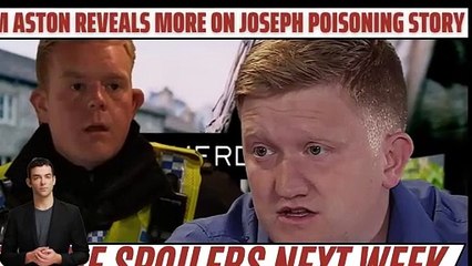 Spoilers_ Sam Aston Uncovers Shocking Secrets Behind Joseph's Poisoning in Coronation Street