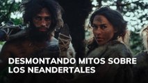 Desmontando mitos sobre los neandertales