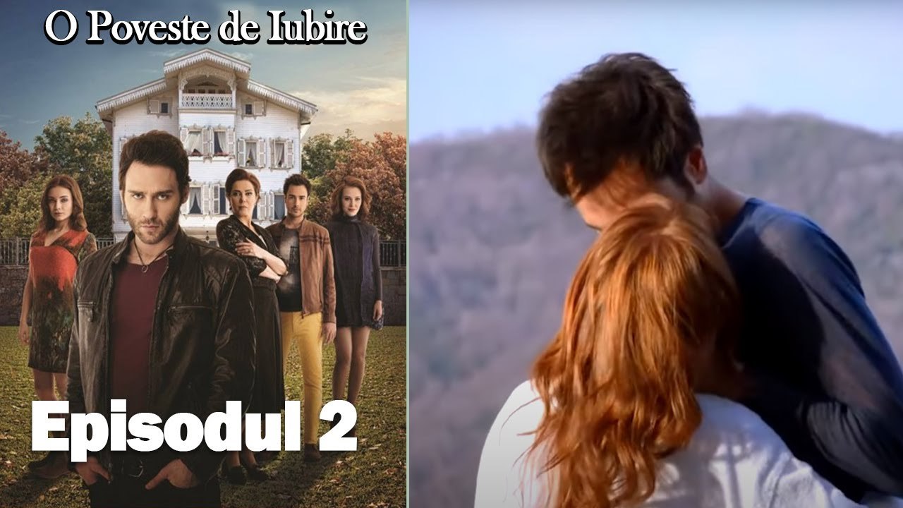 O Poveste de Iubire Episodul 2