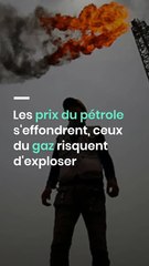 Les prix du pétrole s'effondrent, ceux du gaz risquent d'exploser