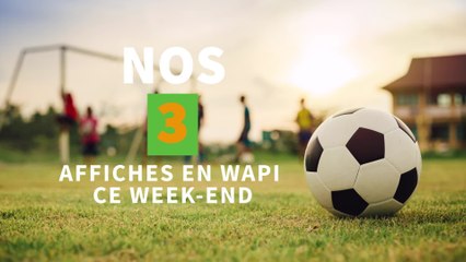 Nos affiches du week-end en Wapi