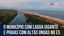 O município com lagoa gigante e praias com altas ondas no ES | Caçadores de Destinos