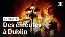 En images : des émeutiers « motivés par l’idéologie d’extrême droite », après une attaque au couteau à Dublin