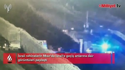 İsrailli rehineler böyle bırakıldı