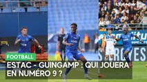 Estac - Guingamp : les trois attaquants absents, qui sera titularisé pour la première fois ?