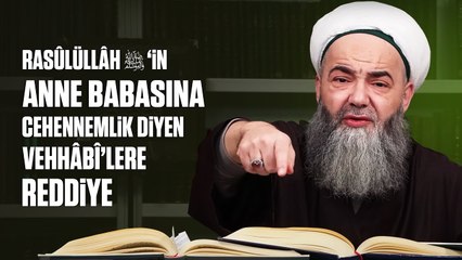 Rasûlüllâh Sallellâhu Aleyhi ve Sellem’in Anne Babasına Cehennemlik Diyen Vehhâbî’lere Reddiye