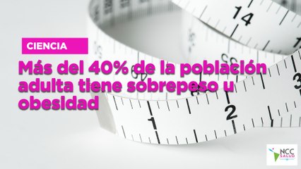 Más del 40% de la población adulta tiene sobrepeso u obesidad