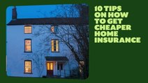 10 Top Tips For Cheaper Home Insurance I The Money Edit