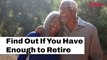 Find Out In Five Minutes If You Have Enough To Retire I Kiplinger